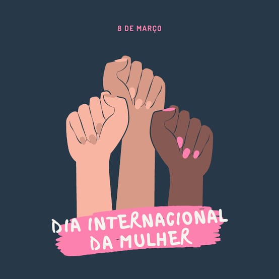 08 DE MARÇO DIA DAS MULHERES