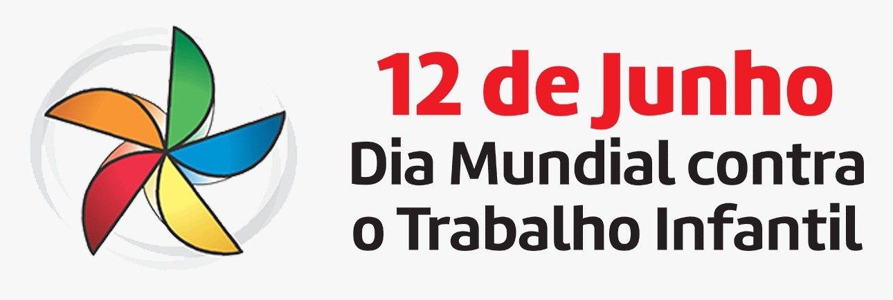 12 de Junho Dia Mundial contra o Trabalho Infantil