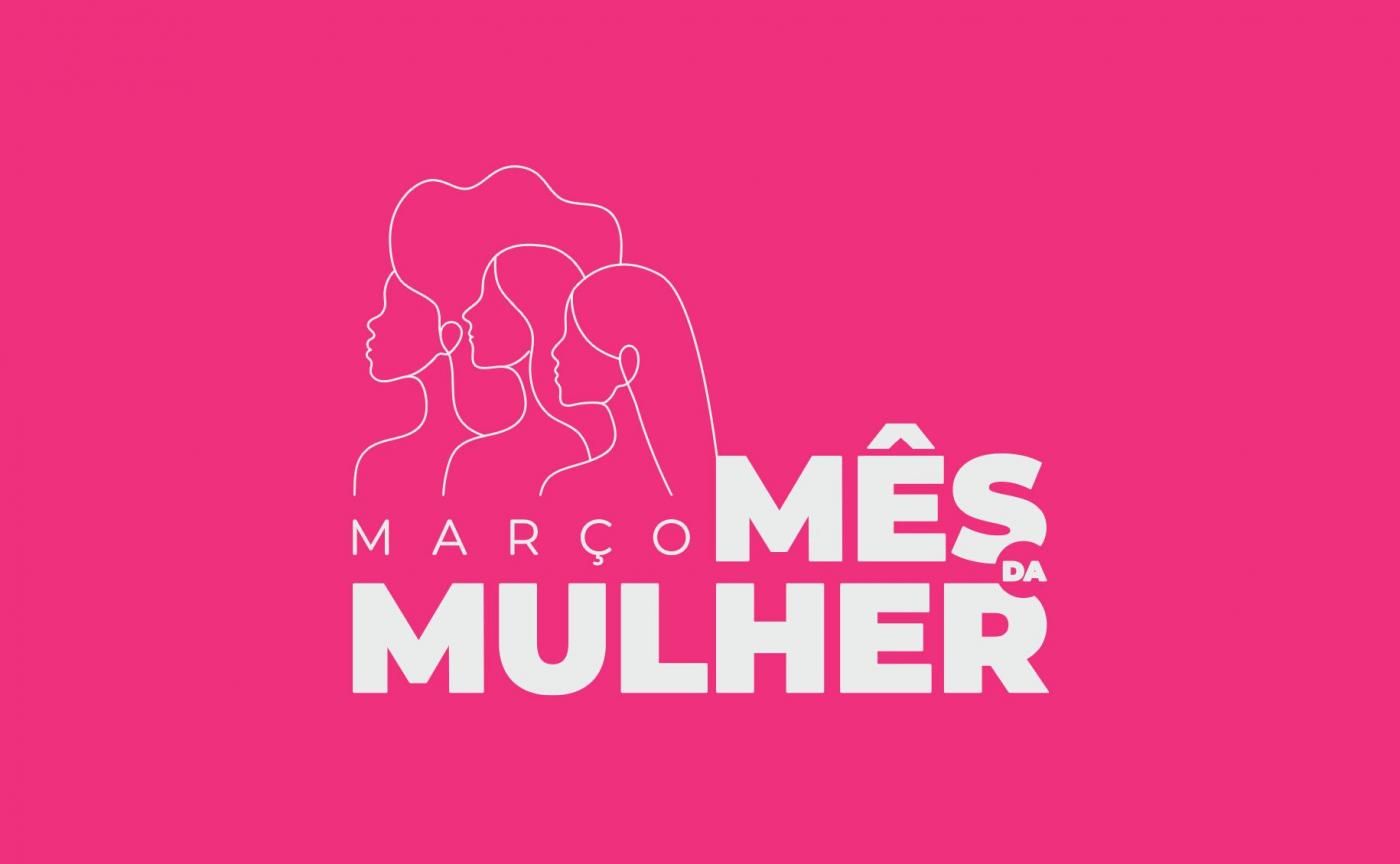 MÊS DA MULHER.
